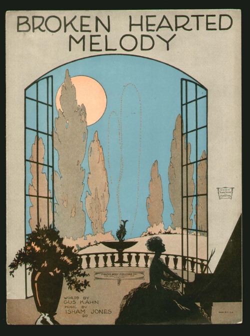 Broken Hearted Melody (1922). Words: Gus Kahn. Music: Isham Jones. Publisher: Bantam Music
