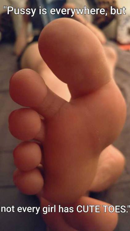 terrencefootlover:  fundeerpanda:  “Pussy is everywhere. Not every girl has cute toes.” 👣💕  True