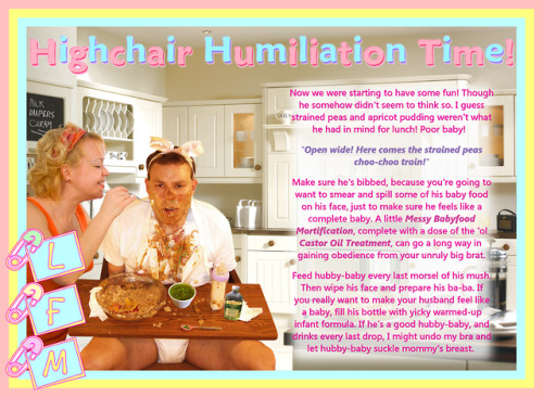 HIGHCHAIR HUMILIATION TIME! - “Open wide! Here comes the strained peas choo-choo train!”