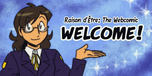 WELCOME TO THE MAIN PAGE OF “THE RAISON D’ETRE” MIRROR!At the moment, there’s a hiatus with this comic, but it still provides all the pages made thus far if you’re too eager to wait for the “next page” over on the main site and its revisit of Part 1...