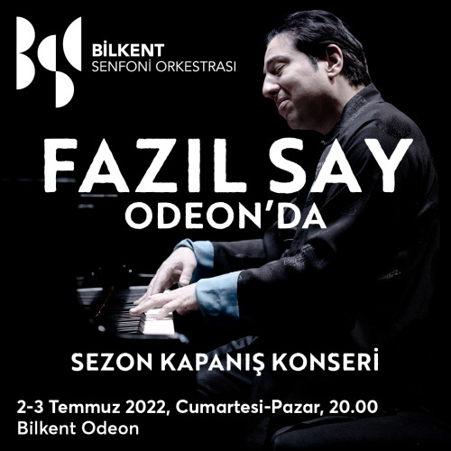 Fazıl Say & BSO2-3 Temmuz 2022 Cumartesi-Pazar, 20:00Bilkent Odeon Webern | Langsamer SatzStravi