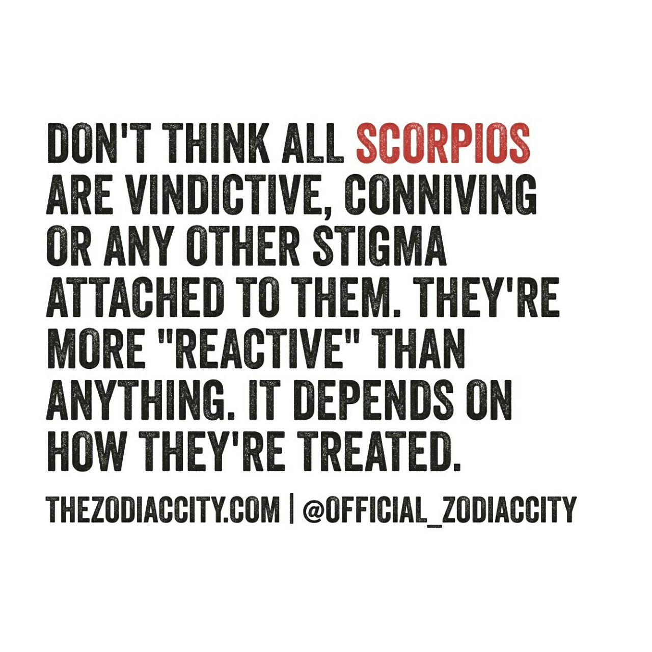 Scorpios hate do why people Excuse Me,