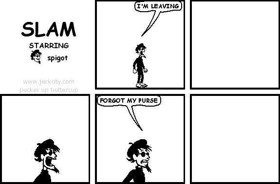 jerkcity:  #5695: slam 