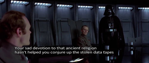 bageljuankenobi:pattroughton:Look, Vader, it’s your own damn fault if no one believes in the Force a