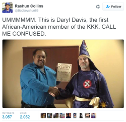 gunsandfireandshit:  anti-power:  hattersadventures:  ghettablasta:    Daryl Davis is a Chicago blues musician, who uses his friendship with KKK to convince members to leave this organization. He successfully persuaded 25 former white supremacists that