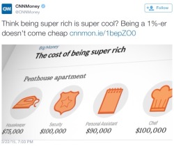 ivyaura:  misandril:wkdart:  wedgekun:Dear cnn: fuck youuuuuuuuuuuuuuuuuuuuuuuuuu  WELL OF COURSE IT’S NOT FUCKING CHEAPBEING RICH MEANS YOU CAN AFFORD SHIT THAT’S NOT FUCKING CHEAP. LIKE, LITERALLY BY DEFINITION. ARE YOU FUCKING KIDDING?  Because,