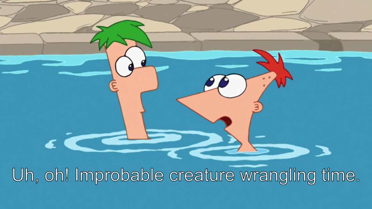 Out Of Context Phineas And Ferb Phineas Uh Oh Improbable Creature Wrangling