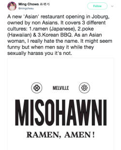 takingbackourculture:  So this happened: two white men open up an “Asian” restaurant named “MISOHAWNI” (Me So Horny) in South Africa. Dakota Kim has a thread on Twitter explaining their name.- Jess