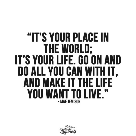 extramadness:  More inspiring quotes here