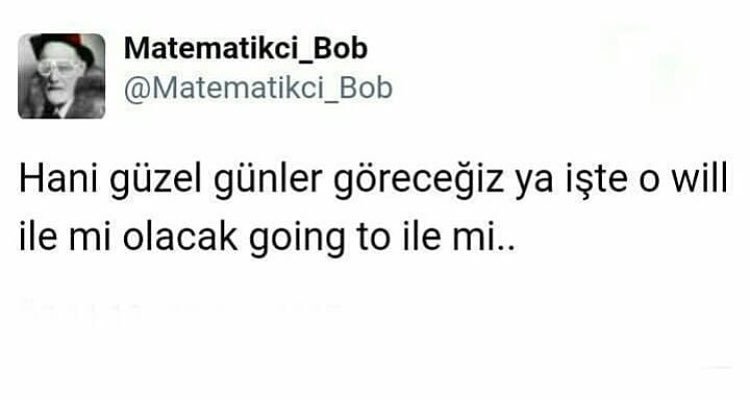 Hani güzel günler...