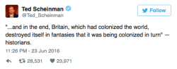 micdotcom:  In the wake of the Brexit, many have taken to Twitter to point out the irony of the U.K.’s xenophobia after years of colonialism. One tweet wisely identified the original “Brexit.” 