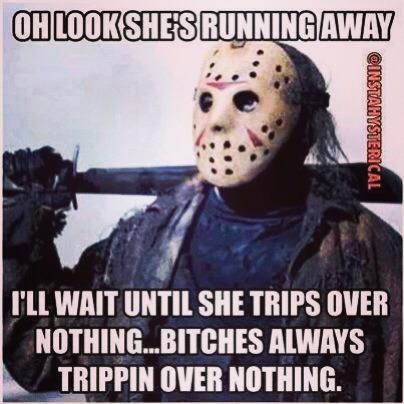 1-women-weed-n-weather:  Lmfao😆  You’re absolutely right, Mr. Voorhees. That’s why you’re the man.