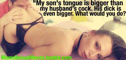momsbeingwhores:Mom loved to rationalize. But at the end of the day, she was simply a slut for her s