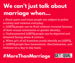 blackqueercommie:  #MORETHANMARRIAGE