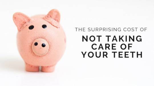 The Cost Of NOT Taking Care Of Your Teeth