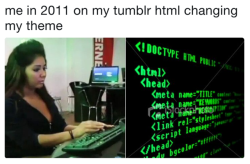 thetattedstoner:  annieskywalker: theblackmanonthemoon:  I really shouldn’t relate to this.  If it wasn’t for Geocities, Neopets, LiveJournal &amp; Xanga, fucking MySpace, and here I wouldn’t know HTML/CSS and a lil bit of JavaScript 😆  Took