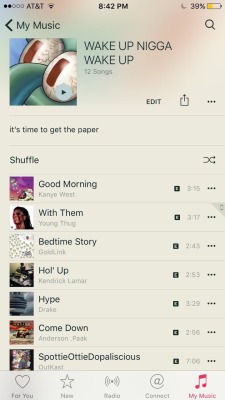 thenathanzed: ALL MY PLAYLISTS ON APPLE MUSIC:  WAKE UP: https://itunes.apple.com/us/playlist/wake-up-nigga-wake-up/idpl.0482bba0fffe4901b455b148d5b1110c  Happy Playlist 😄:https://itunes.apple.com/us/playlist/happy/idpl.8937131f03474cba85a3c18d0961ca87