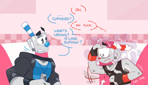 A wide shot of both Mugman and Cuphead. Mugman watches with a concerned expression while Cuphead wildly checks other parts of his person, a spiraling dark cloud appearing behind Cuphead's head.

Cuphead: Oh.
Mugman: ...Cuphead?
Cuphead, quietly: Oh fuck.
Mugman: What's wrong? Y'lose summin'?