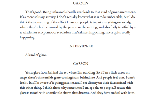 anatomy-lessons: Anne Carson on wanting to be unbearable 