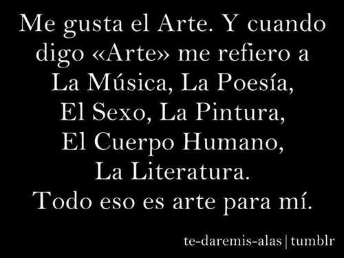 Me gusta el Arte… | via Facebook en We Heart It. http://weheartit.com/entry/73706875/via/Tedaremis_alas