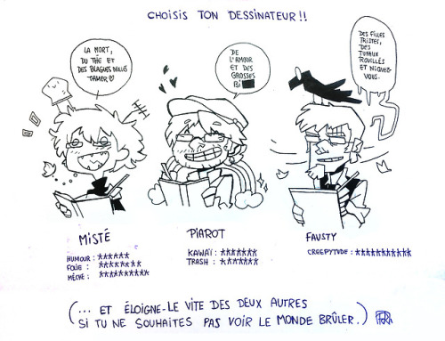 Narrator: “-Choose you artist!Misté: “-Mostly about death, tea and bad jokes lmao!”Piarot: “About lo
