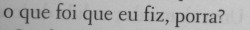 Romance é o caralho, eu quero putaria