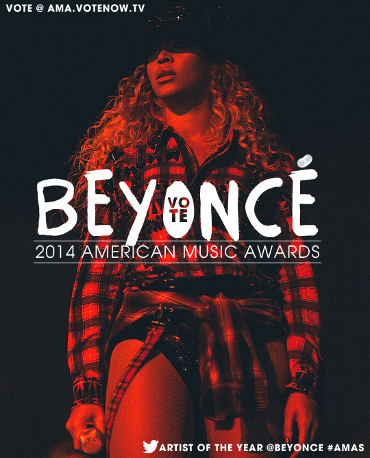 adoringbeyonce:  Please tweet “Artist of the Year @Beyonce #AMAs&ldquo; &amp;