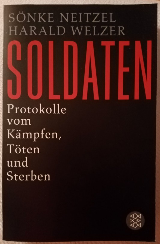 Currently Reading "Soldaten: On Fighting, Killing And Dying - The Secret WWII Transcripts Of German POWs",