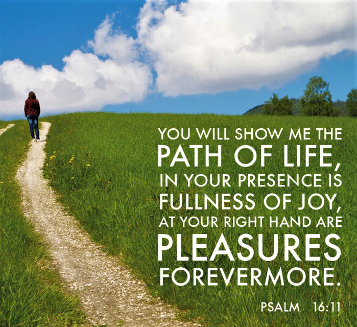 The Living... — Psalm 16:11 (NKJV) - You will show me the path of...