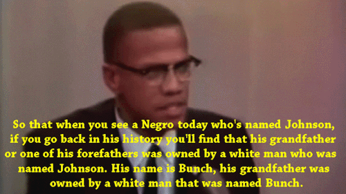 rifa:  literatenonsense:  exgynocraticgrrl:  Malcolm X: Our History Was Destroyed By Slavery   on March 17, 1963 in Chicago.   see how little we get taught about history - I never had any idea why Malcolm X used the ‘X’.   How come I didn’t know