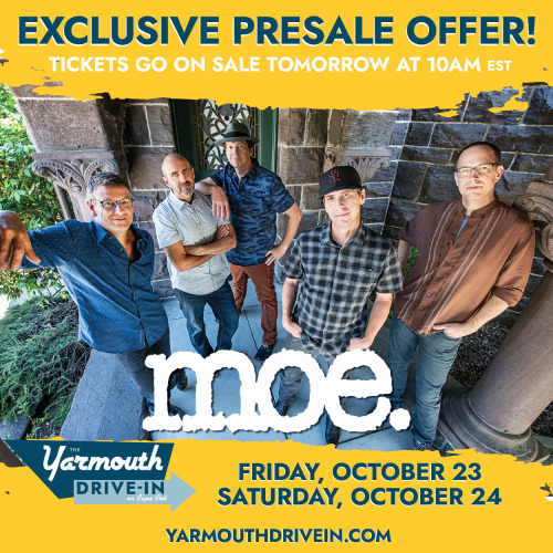 We can’t wait to take to the stage at the Yarmouth Drive-in in Yarmouth, MA on Oct. 23 & 24th! Sign up now for access to the exclusive presale access that begins at 10am on Thursday, Sept. 10! Tickets on sale on Friday, September 11....