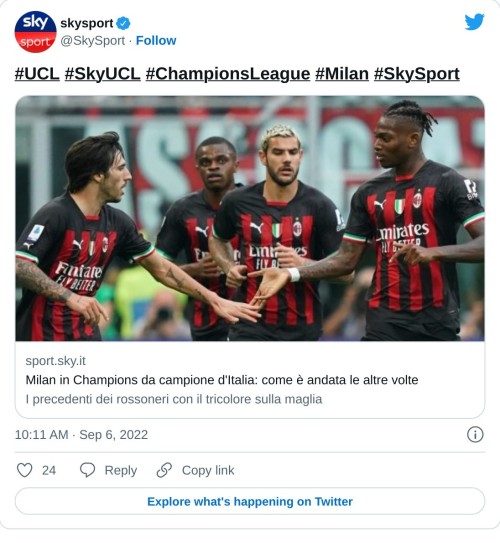 #UCL #SkyUCL #ChampionsLeague #Milan #SkySport https://t.co/0Xbq5Kpv3W  — skysport (@SkySport) September 6, 2022
