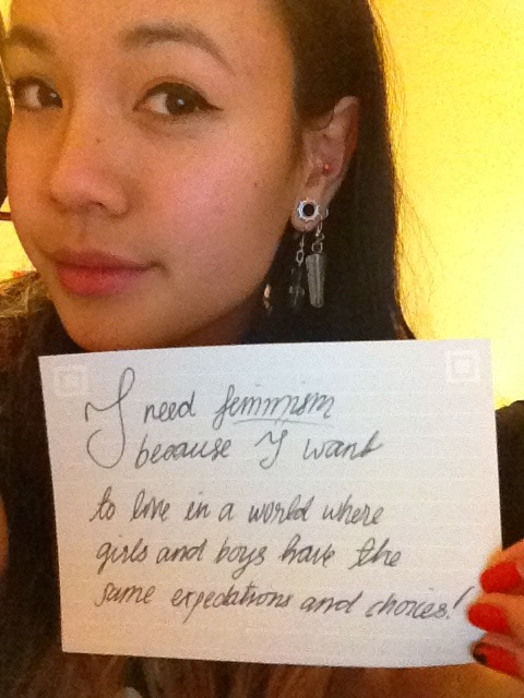 I need feminism because I want to live in a world where girls and boys have the same expectations and choices!