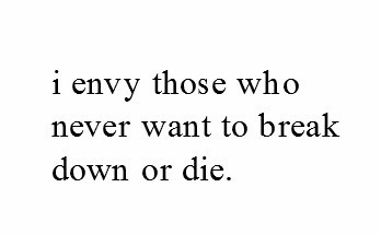 iamthedoctorsnextcompanion:  I envy your strength. I admire you.