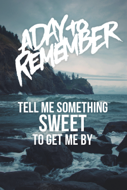 tmddz: |If It Means A Lot To You - A Day To Remember| follow me for more like this 