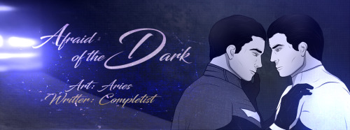 Title: Afraid of the Dark / think I fell too deep (and it hurts so hard)Author: completistArtist: @a