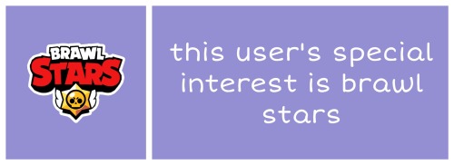 • This User's Special Interest Is Brawl Stars •