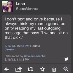 i don’t text and drive because i don’t