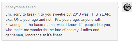 foresterin:  checkmatethatprivilege:  checkmatethatprivilege:  2013 was five years ago let that sink in    ive been waiting since the 1st of 2014 to post this thank god for queues 