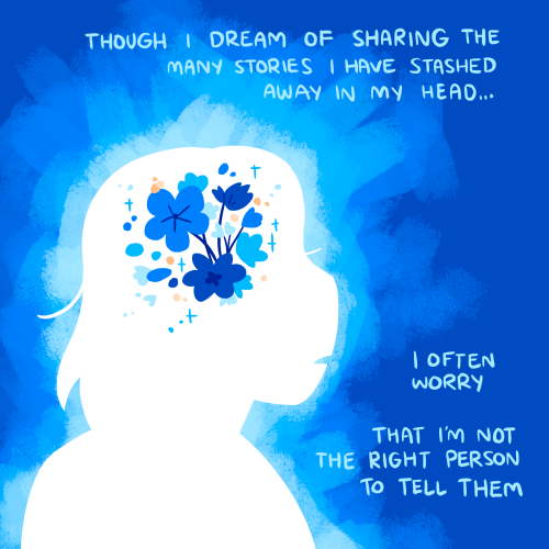 A glowing profile silhouette of the artist. Sparkling flowers bloom where their brain should be. Text reads: "Though I dream of sharing the many stories I have stashed away in my head... I often worry that I'm not the right person to tell them."