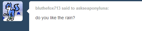 askseaponyluna:  Come On Teacher Pony A Little Water Never Anypony. Our First Guest