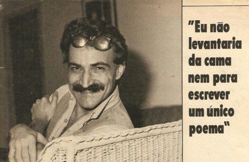 BELCHIOR: "Eu No Levantaria Da Cama Nem Para Escrever Um Nico Poema."