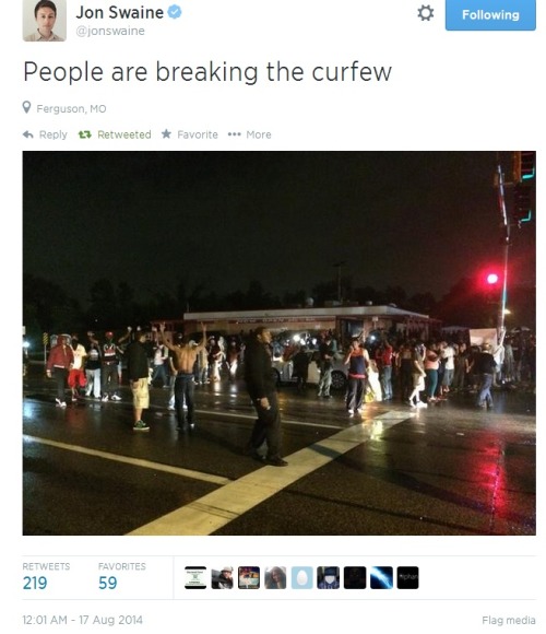 iwriteaboutfeminism:12:01 AM in Ferguson. Curfew broken.