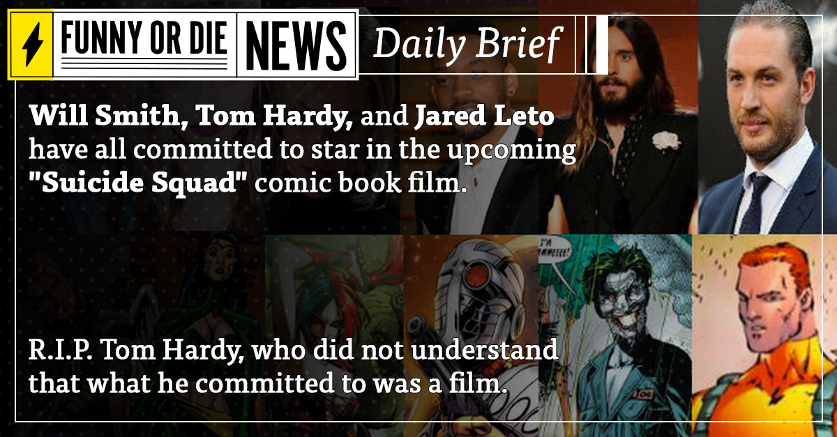 Funny Or Die News Daily Brief: ‘Suicide Squad’