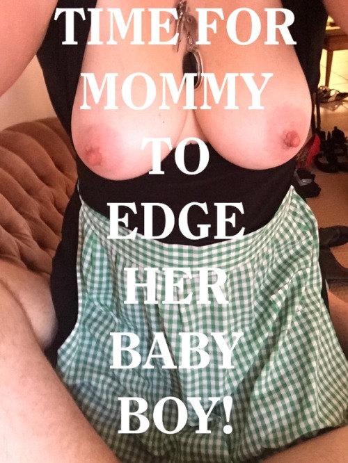 chastity-queen:My boy needs edging so he can cum hard for his girlfriend! Mommy will be happy to fill your baby balls with cum!