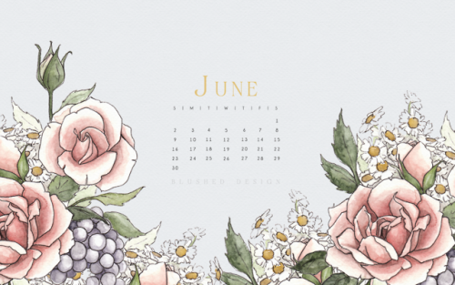 June Wallpaper from Blushed Design! This one you can sign up and they email them to you when they co