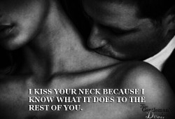 mrfantasynyc: Yes, but I also kiss your neck