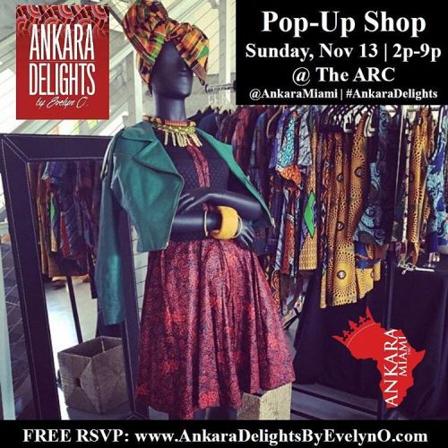 Sun, Nov 13 - #AnkaraDelights Fall #PopUpShop at @ The ARC!! Ft. #Africanmade &amp; #AfricanInsp