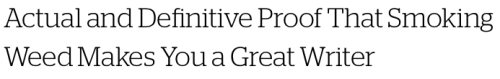 micdotcom:  10 authors that prove smoking weed can help make you a great writer  For those pursuing creative endeavors, marijuana can offer you an extra-special gift: It could help spark abstract thinking, and its effects might help you connect seemingly