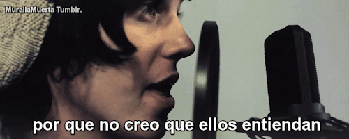 murallamuerta:  Y no quiero que el mundo me vea, por que no creo que ellos entiendan. 